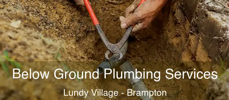  Below Ground Plumbing Services Lundy Village - Brampton