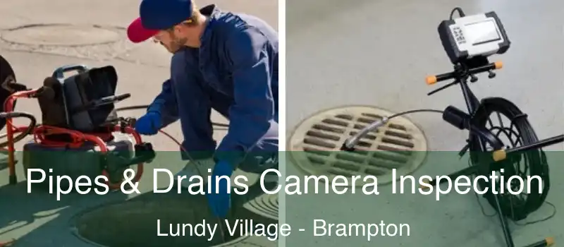  Pipes & Drains Camera Inspection Lundy Village - Brampton